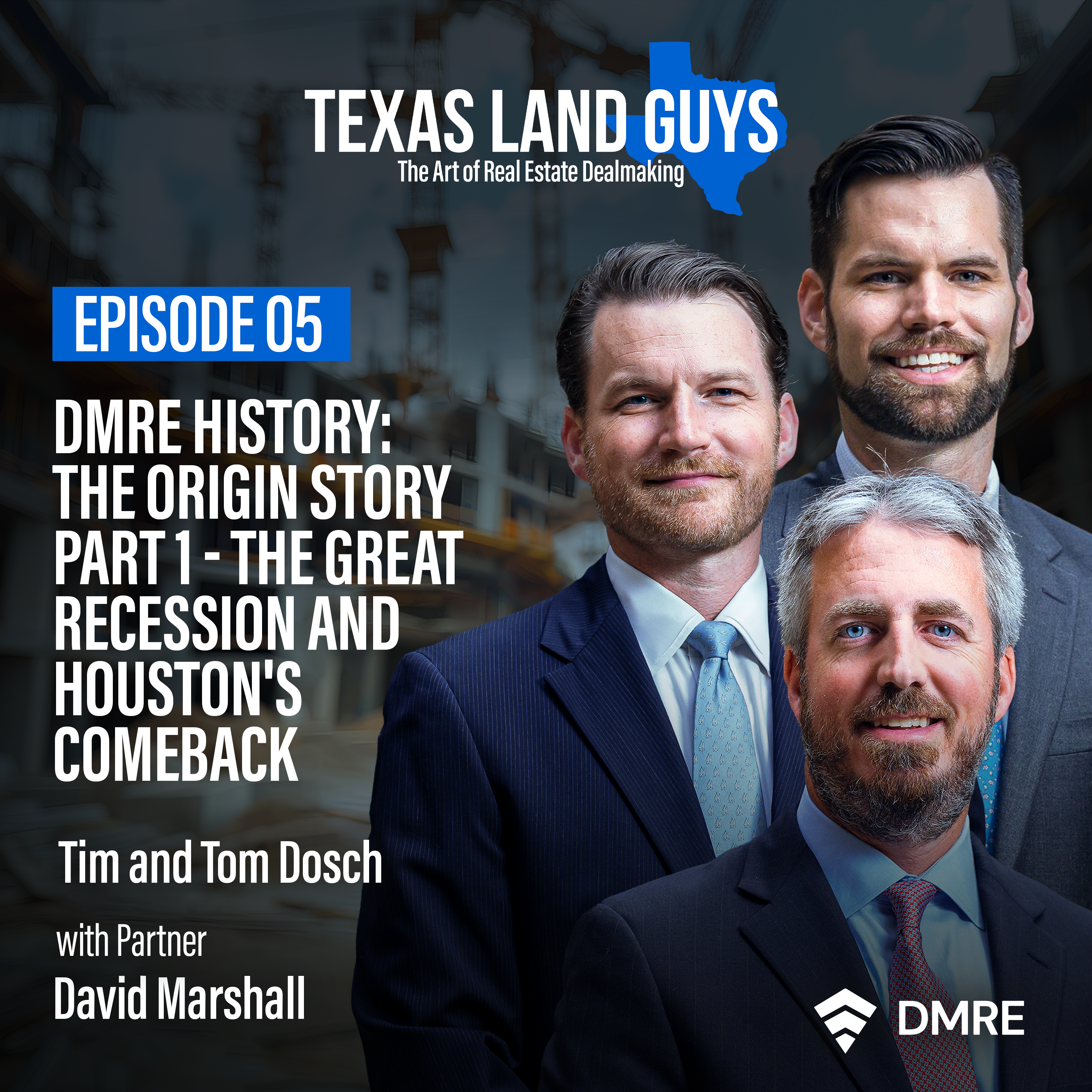 [Episode 5] DMRE History: The Origin Story Part 1 – The Great Recession and Houston’s Comeback